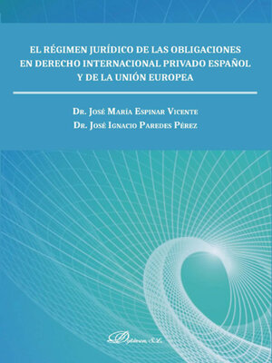 cover image of El régimen jurídico de las obligaciones en derecho internacional privado español y de la unión europea